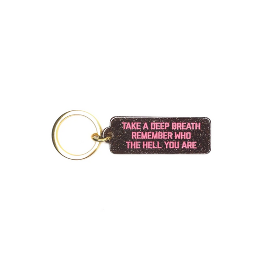 "Remember Who The Hell You Are" - Keytag
