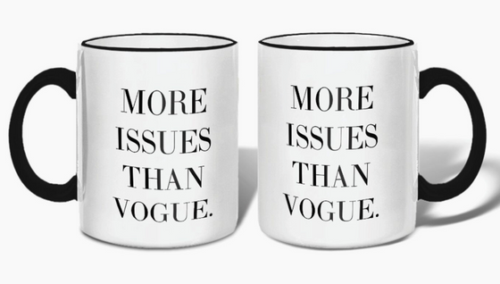"More Issues Than Vogue" Mug