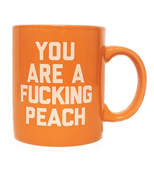  You Are A F**cking Peach - Mug